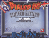 Image # 73330: Dialed In! (Limited Edition) Limited Edition Certificate 
(Limited Edition serial number 0372.)